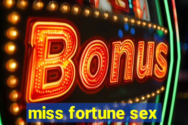 miss fortune sex
